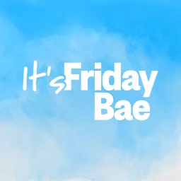 It's Friday Bae - Explorez une sexualité sans filtre ! Podcast artwork