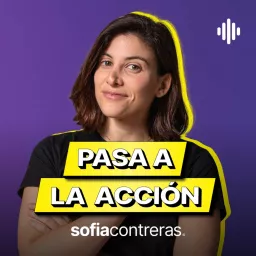 Pasa a la Acción con Sofia Contreras Podcast artwork