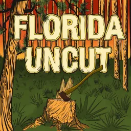 Florida Uncut Podcast artwork