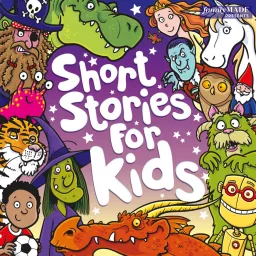 Short Stories for Kids: Bedtime ~ Car Time ~ Downtime Podcast artwork