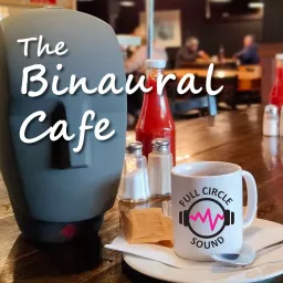 The Binaural Cafe Podcast artwork