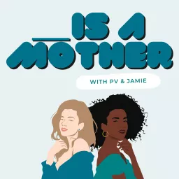 Is A Mother Podcast artwork