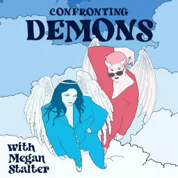 Confronting Demons with Megan Stalter Podcast artwork