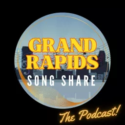 Grand Rapids Song Share The Podcast artwork