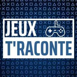 Jeux T'raconte Podcast artwork