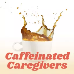 Caffeinated Caregivers