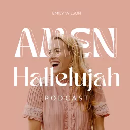 Amen Hallelujah with Emily Wilson Podcast artwork
