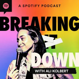 Breaking Down with Ali Kolbert Podcast artwork
