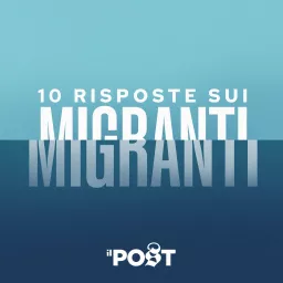 10 risposte sui migranti Podcast artwork