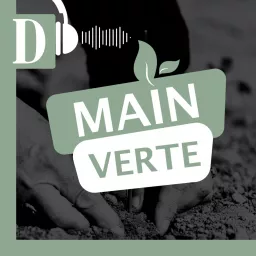 Main Verte : les initiatives écologiques qui font le futur en Occitanie Podcast artwork