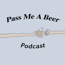 Pass Me a Beer Podcast artwork