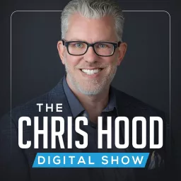 The Chris Hood Digital Show Podcast artwork