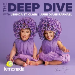 The Deep Dive with Jessica St. Clair and June Diane Raphael Podcast artwork