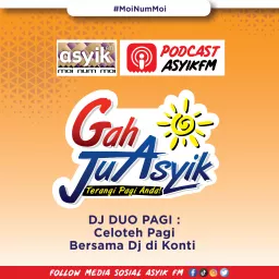DJ DUO PAGI (Gah Ju Asyik, 8 Pagi - 11 Pagi) Podcast artwork