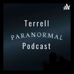 Terrell Paranormal Talk Podcast artwork