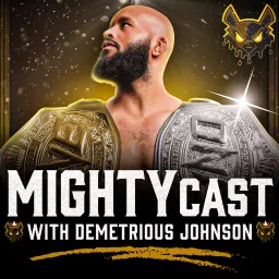 MightyCast w/ Demetrious Johnson Podcast artwork