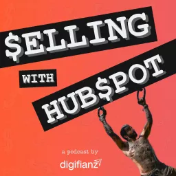 Selling with Hubspot Podcast artwork
