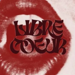 Libre coeur Podcast artwork