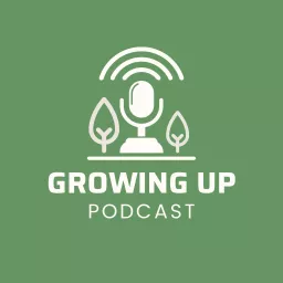 Growing Up Podcast artwork