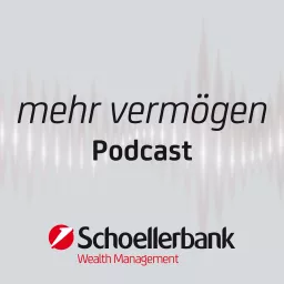 Schoellerbank mehr vermögen Podcast artwork