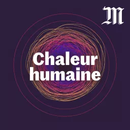 Chaleur Humaine Podcast artwork