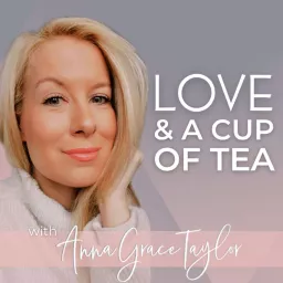 Love And A Cup Of Tea Podcast artwork