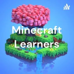 Minecraft Learners Podcast artwork