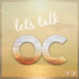 Let's Talk OC - The OC Podcast artwork