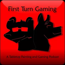 First Turn Gaming - A Warhammer and Painting Podcast