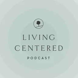 Living Centered Podcast