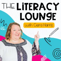 The Literacy Lounge: Uncover the Magic of Reading Through Ciera Harris’ Guide to Building Comprehension Podcast artwork