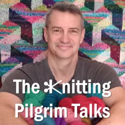 The Knitting Pilgrim Talks Podcast artwork