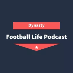 The Dynasty Football Life Podcast artwork