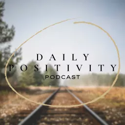 Daily Motivational Positivity Podcast artwork