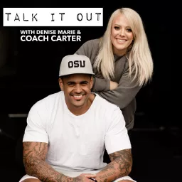 Talk It Out With Denise Marie and Coach Carter Podcast artwork