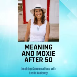 Meaning and Moxie After 50 Podcast artwork