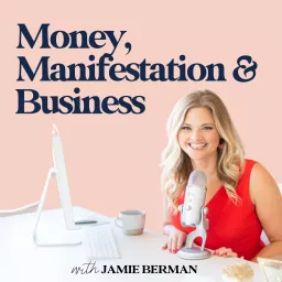 Money, Manifestation & Business Podcast artwork