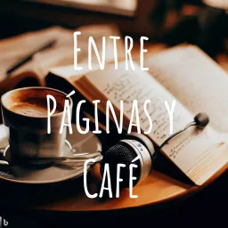 Entre Páginas y Café Podcast artwork