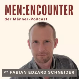 MEN:ENCOUNTER - der Persönlichkeits-Podcast für Männer