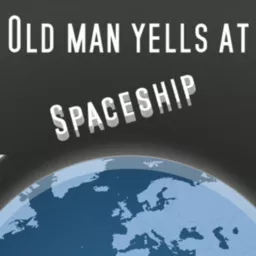 Old Man Yells at Spaceship