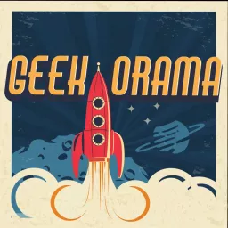 Geek-Orama Podcast artwork