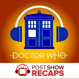 Doctor Who: A Post Show Recap