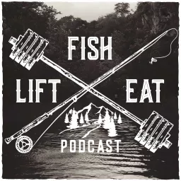 The Fish Lift Eat Podcast artwork