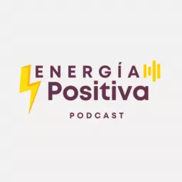 Energía Positiva Podcast artwork
