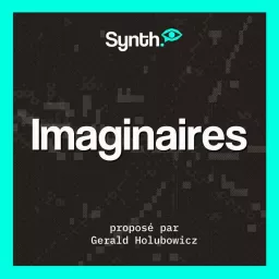 IMAGINAIRES, par Gerald Holubowicz Podcast artwork