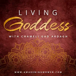 Living Goddess with Chameli Gad Ardagh Podcast artwork