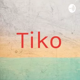 Tiko Podcast artwork