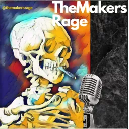 The Makers Rage Podcast artwork