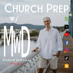 Church Prep w/ MWD Podcast artwork