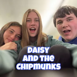 Daisy And The Chipmunks Podcast artwork